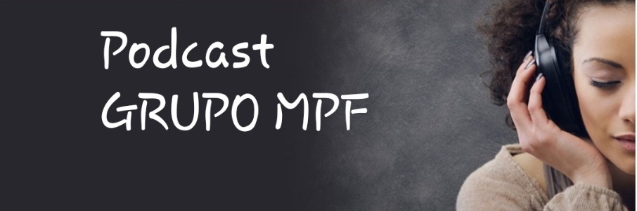 Podcast GRUPO MPF